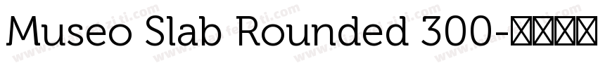 Museo Slab Rounded 300字体转换